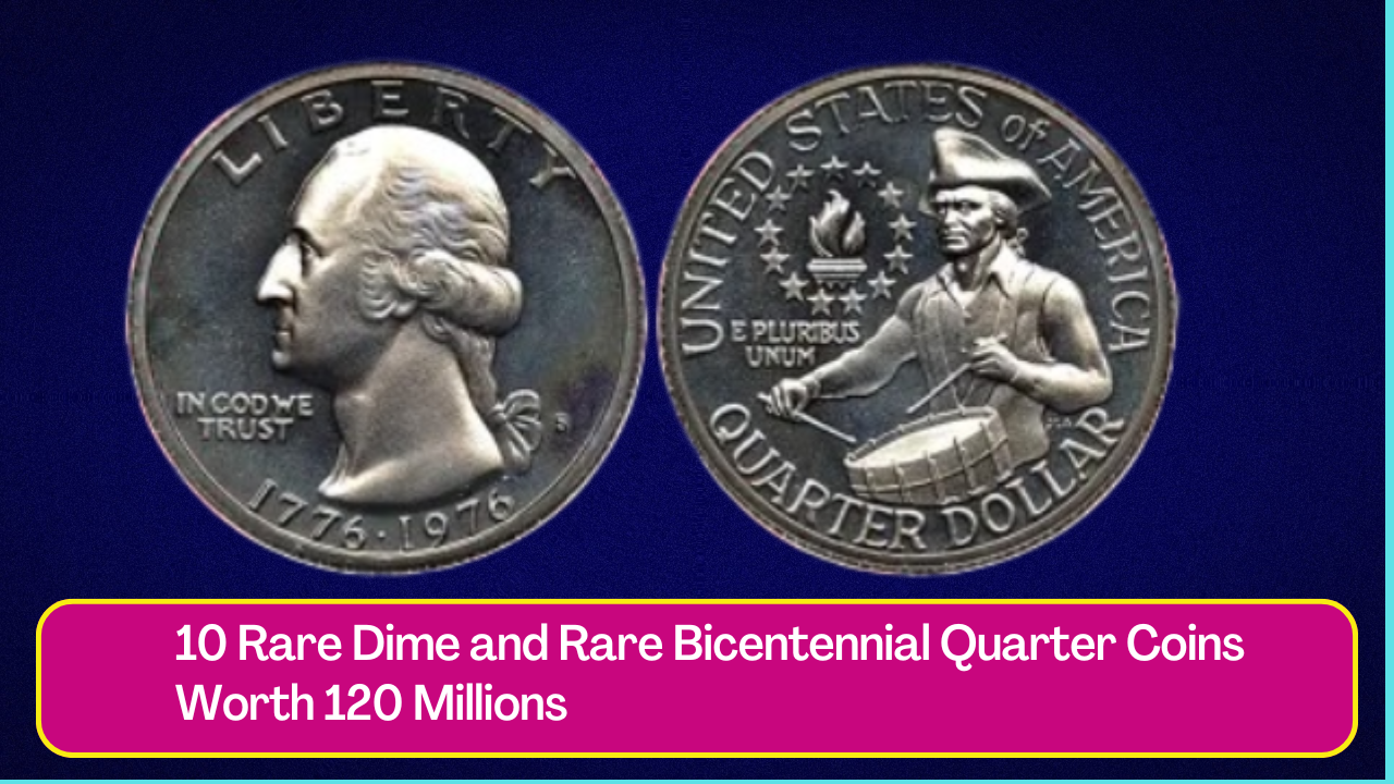 10 Rare Dime and Rare Bicentennial Quarter Coins Worth 120 Millions You Could Have In Your Pocket Right Now